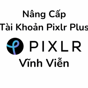 Nâng Cấp Tài Khoản Pixlr Plus Vĩnh Viễn Giá Rẻ